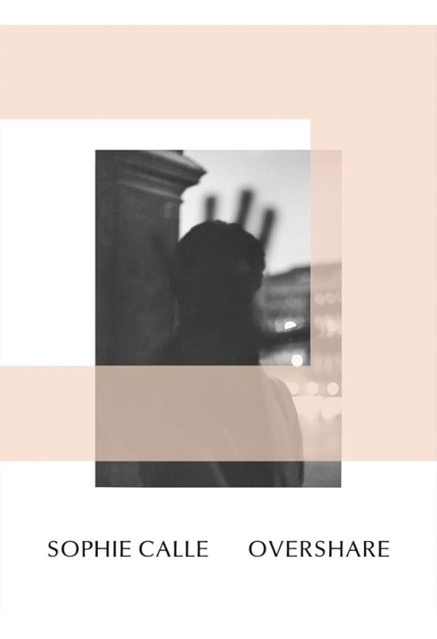 Sophie Calle: M'As-Tu Vue: Calle, Sophie; Christine Macel (Ed